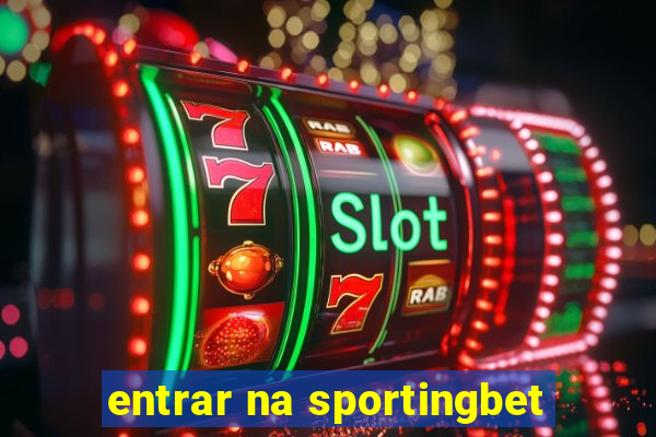 entrar na sportingbet